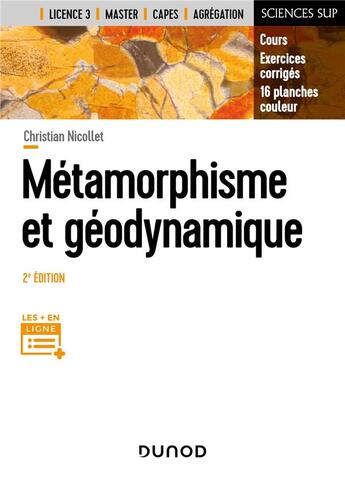 Couverture du livre « Métamorphisme et géodynamique ; cours, exercices corrigés, 16 planches couleurs (2e édition) » de Christian Nicollet aux éditions Dunod