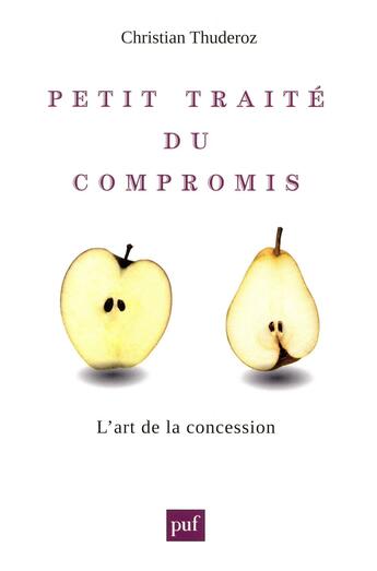 Couverture du livre « Petit traité du compromis. » de Christian Thuderoz aux éditions Puf