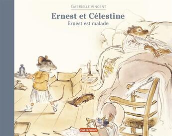 Couverture du livre « Ernest et Célestine : Ernest est malade » de Gabrielle Vincent aux éditions Casterman