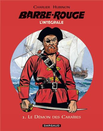 Couverture du livre « Barbe-Rouge : Intégrale vol.1 : le démon des caraïbes » de Jean-Michel Charlier et Victor Hubinon aux éditions Dargaud