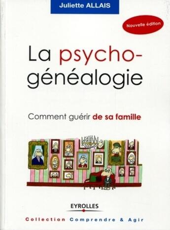 Couverture du livre « La psychogénéalogie (2e édition) » de Juliette Allais aux éditions Organisation