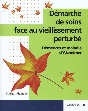 Couverture du livre « Demarche de soins face au vieillissement perturbe » de Margot Phaneuf aux éditions Elsevier-masson