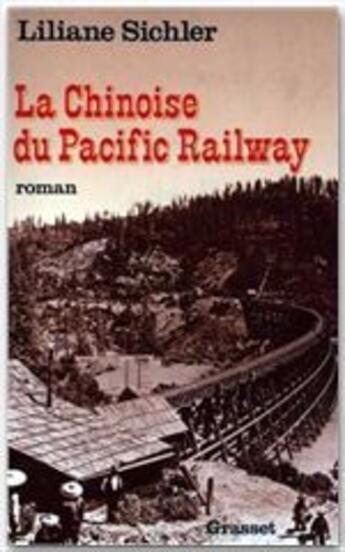 Couverture du livre « La chinoise du Pacific Railway » de Liliane Sichler aux éditions Grasset