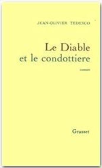 Couverture du livre « Le diable et le condottière » de Jean-Olivier Tedesco aux éditions Grasset