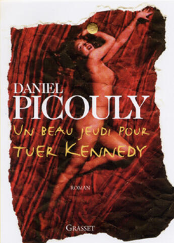 Couverture du livre « Un beau jeudi pour tuer Kennedy » de Daniel Picouly aux éditions Grasset