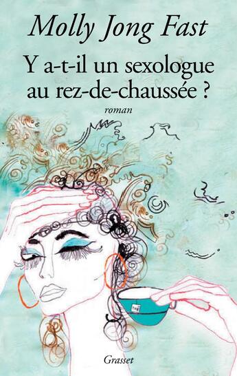 Couverture du livre « Y a-t-il un sexologue au rez-de-chausee? » de Jong-Fast-M aux éditions Grasset