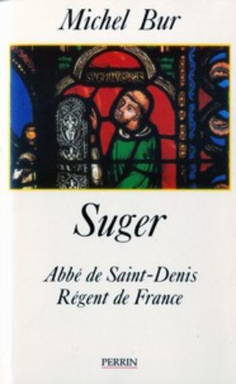 Couverture du livre « Suger » de Michel Bur aux éditions Perrin