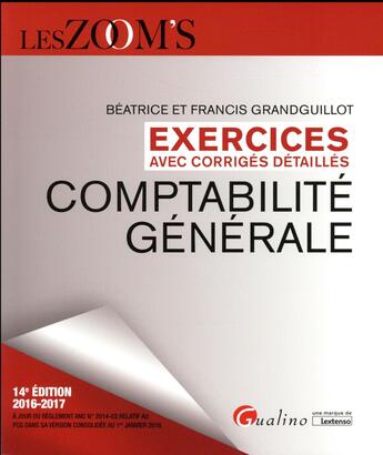 Couverture du livre « Exercices avec corrigés détaillés ; comptabilité générale 2016-2017 » de Beatrice Grandguillot et Francis Grandguillot aux éditions Gualino