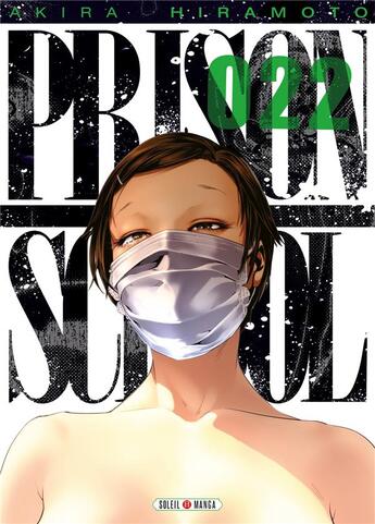 Couverture du livre « Prison school Tome 22 » de Akira Hiramoto aux éditions Soleil