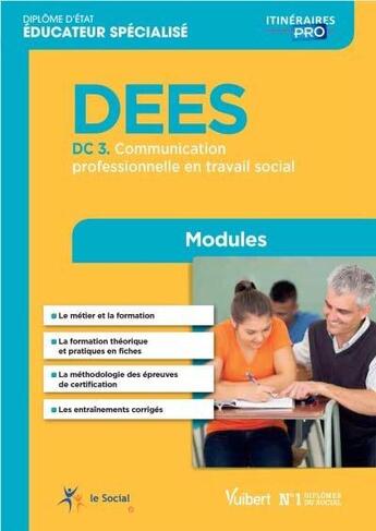 Couverture du livre « DEES ; DC 3 ; communication professionnelle en travail social ; modules (4e édition) » de  aux éditions Vuibert