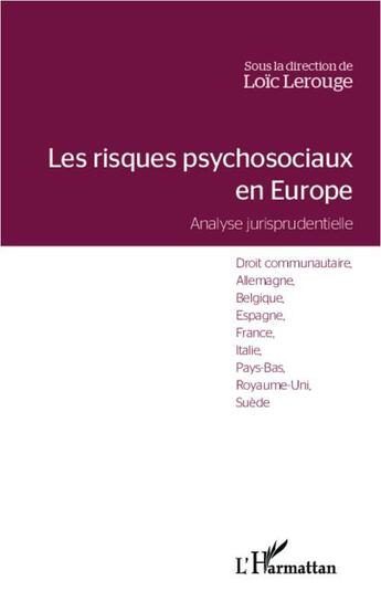 Couverture du livre « Les risques psychosociaux en Europe ; analyse jurisprudentielle » de Loïc Lerouge aux éditions L'harmattan