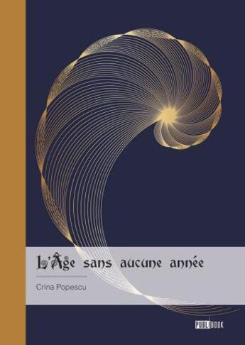 Couverture du livre « L'âge sans aucune année » de Crina Popescu aux éditions Publibook