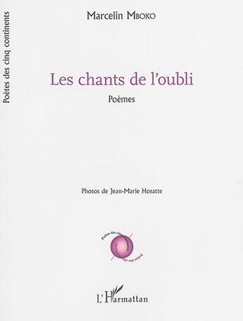 Couverture du livre « Les chants de l'oubli : Poèmes » de Marcelin Mboko aux éditions L'harmattan