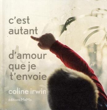 Couverture du livre « C'est autant d'amour que je t'envoie » de Coline Irwin aux éditions Memo