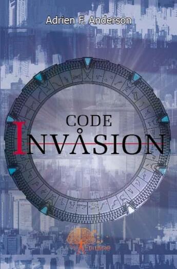 Couverture du livre « Code invasion » de Adrien Anderson aux éditions Edilivre
