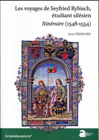 Couverture du livre « Les voyages de Seyfried Rybisch, étudiant silésien ; itinéraire (1548-1554) » de Jean Hiernard aux éditions Ausonius
