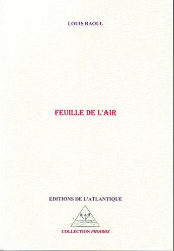 Couverture du livre « Feuille de l'air » de Louis Raoul aux éditions Editions De L'atlantique