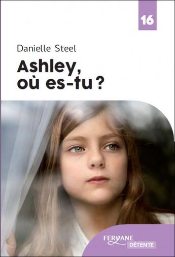 Couverture du livre « Ashley où es-tu ? » de Danielle Steel aux éditions Feryane