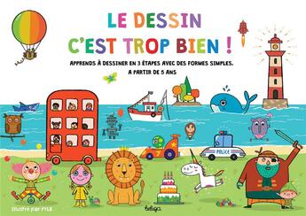 Couverture du livre « Le dessin c'est trop bien ! apprends à dessiner en 3 étapes avec des formes simples » de  aux éditions Beluga