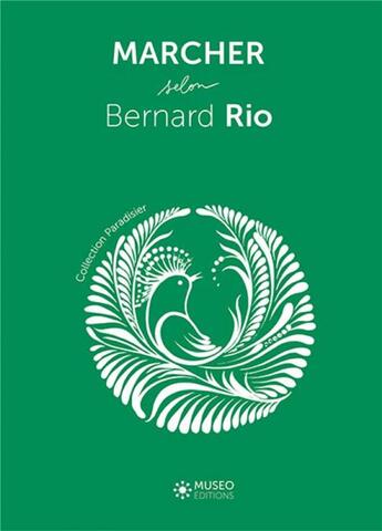 Couverture du livre « Marcher selon Bernard Rio » de Bernard Rio aux éditions Museo