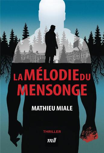 Couverture du livre « La mélodie du mensonge » de Mathieu Miale aux éditions Mercileslivres