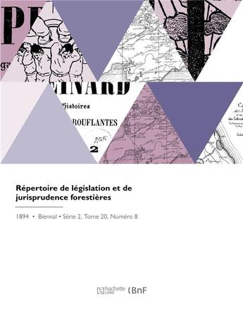 Couverture du livre « Répertoire de législation et de jurisprudence forestières » de Albéric Deville aux éditions Hachette Bnf