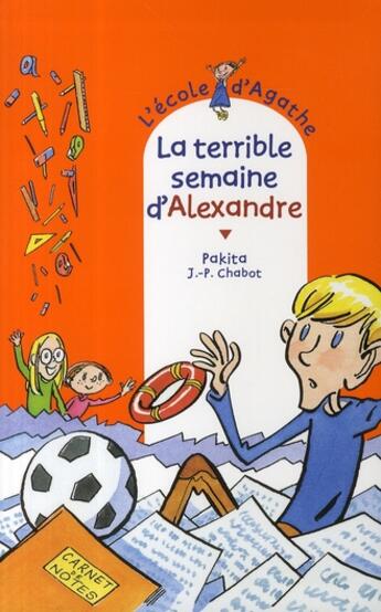 Couverture du livre « L'école d'Agathe ; la terrible semaine d'Alexandre » de Pakita et Jean-Philippe Chabot aux éditions Rageot