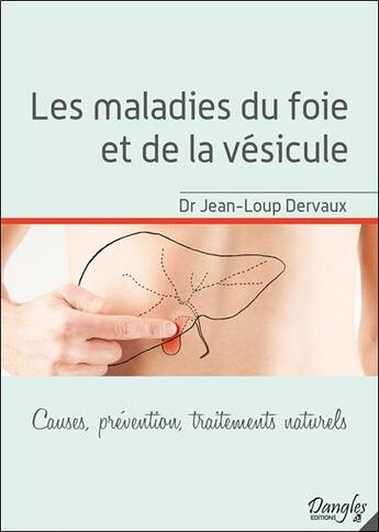 Couverture du livre « Les maladies du foie et de la vésicule » de Jean-Loup Dervaux aux éditions Dangles