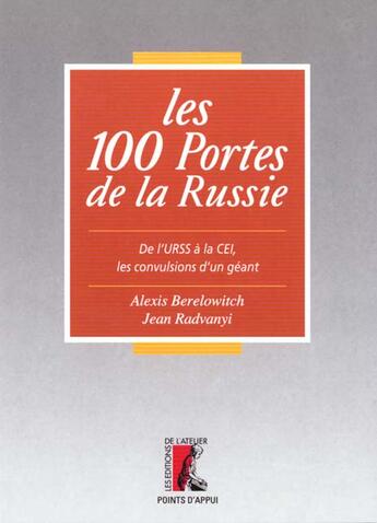 Couverture du livre « 100 portes de la russie (les) » de Radvanyi J aux éditions Editions De L'atelier