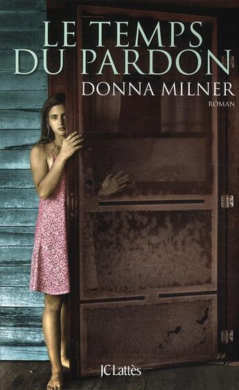 Couverture du livre « Le temps du pardon » de Donna Milner aux éditions Lattes