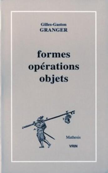 Couverture du livre « Formes Operations Objets » de Granger aux éditions Vrin