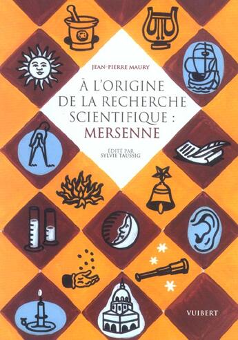 Couverture du livre « À l'origine de la recherche scientifique : Mersenne » de Jean-Pierre Maury aux éditions Vuibert