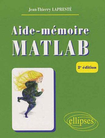 Couverture du livre « Aide-mémoire matlab (2e édition) » de Lapreste J-T. aux éditions Ellipses