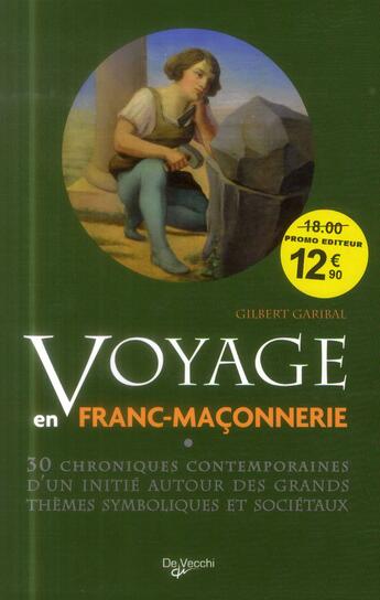 Couverture du livre « Voyage en franc-maçonnerie » de Gilbert Garibal aux éditions De Vecchi