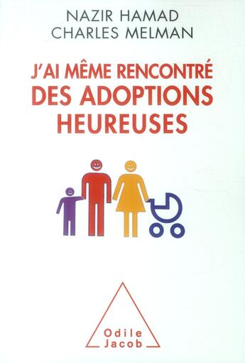 Couverture du livre « J'ai même rencontré des adoptions heureuses » de Charles Melman et Nazir Hamad aux éditions Odile Jacob