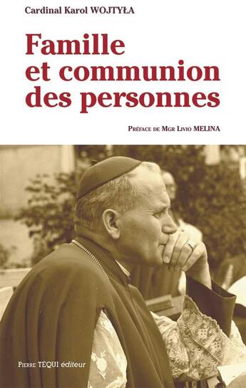 Couverture du livre « Famille et communion des personnes » de Karol Wojtila aux éditions Tequi