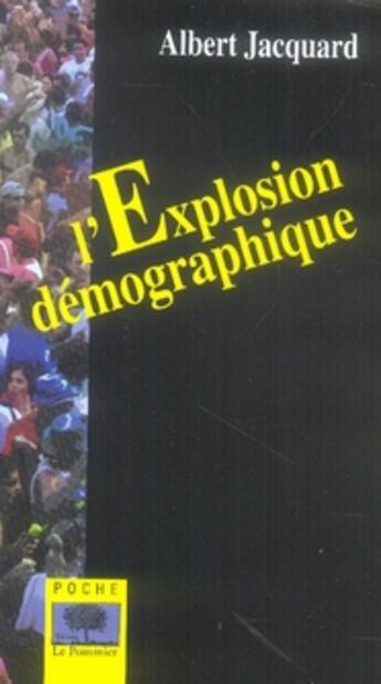 Couverture du livre « L'explosion démographique » de Albert Jacquard aux éditions Le Pommier