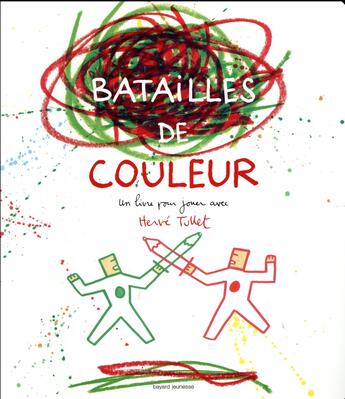 Couverture du livre « Batailles de couleur » de Herve Tullet aux éditions Bayard Jeunesse