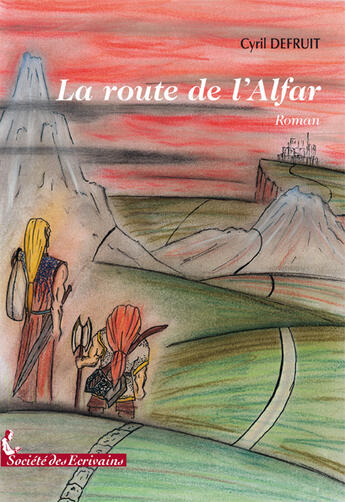 Couverture du livre « La route de l'alfar » de Cyril Defruit aux éditions Societe Des Ecrivains