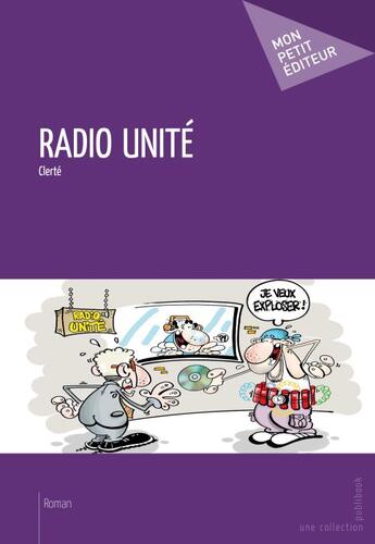 Couverture du livre « Radio unité » de Clerte aux éditions Publibook