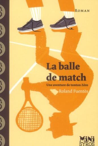 Couverture du livre « La balle de match » de Roland Fuentes aux éditions Syros