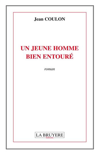 Couverture du livre « Un jeune homme bien entouré » de Jean Coulon aux éditions La Bruyere