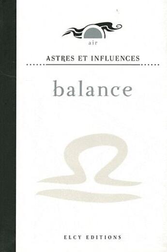 Couverture du livre « Astres et influences ; balance » de  aux éditions Elcy
