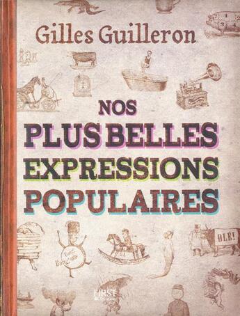 Couverture du livre « Nos plus belles expressions populaires » de Gilles Guilleron aux éditions First