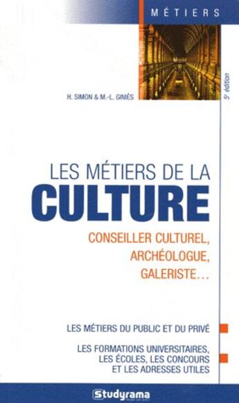 Couverture du livre « Les métiers de la culture (5è édition) » de Simon H. aux éditions Studyrama