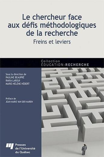 Couverture du livre « Le chercheur face aux défis méthodologiques de la recherche » de Pauline Beaupre et Marie-Helene Hebert et Rakia Laouri et Collectif aux éditions Pu De Quebec