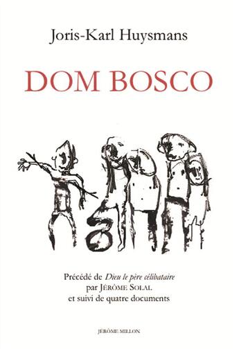 Couverture du livre « Dom Bosco ; dieu le père célibataire » de Joris-Karl Huysmans aux éditions Millon