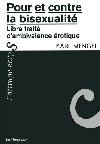 Couverture du livre « Pour et contre la bisexualité » de Karl Mengel aux éditions La Musardine