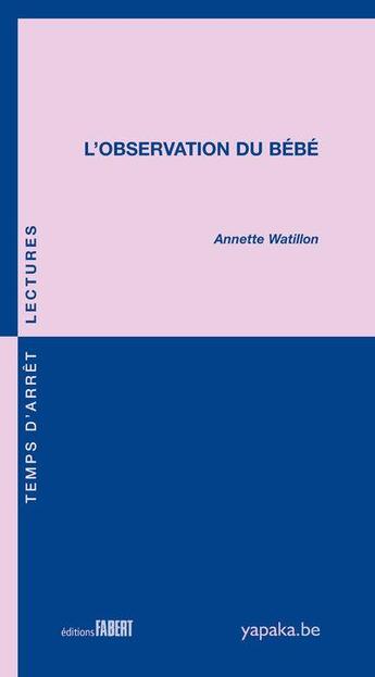 Couverture du livre « L'observation du bébé » de Annette Watillon-Naveau aux éditions Fabert