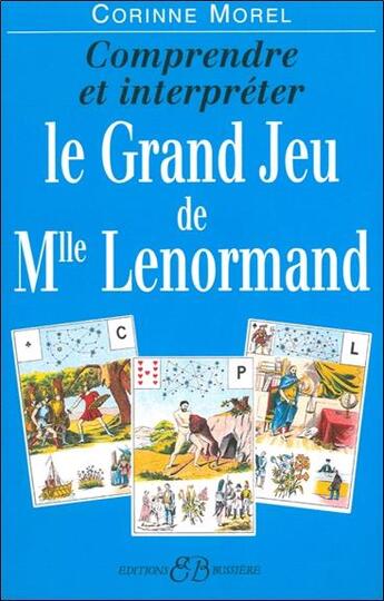 Couverture du livre « Le grand jeu de Mlle Lenormand » de Corinne Morel aux éditions Bussiere